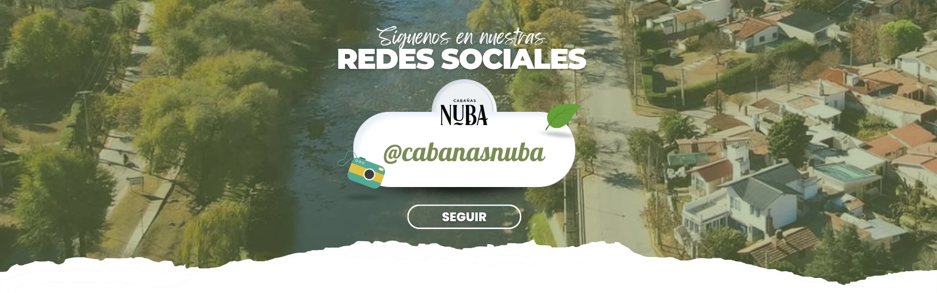 Síguenos en nuestras redes sociales - @cabanasnuba en Instagram